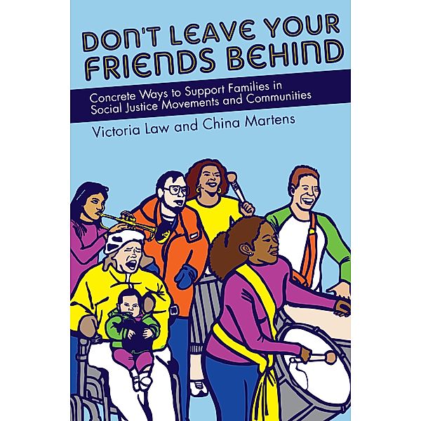 Don't Leave Your Friends Behind / PM Press, Victoria Law, China Martens