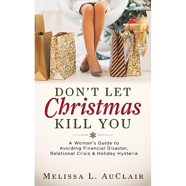 Don't Let Christmas Kill You, Melissa Auclair