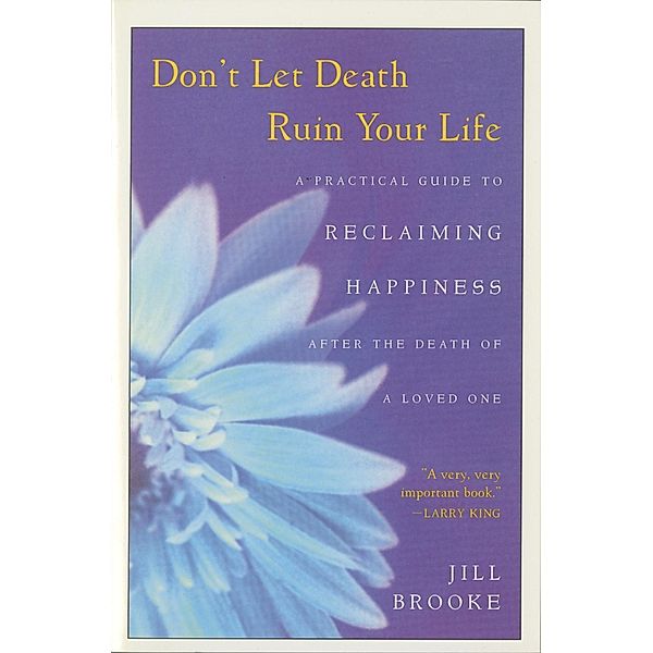 Don't Let Death Ruin Your Life, Jill Brooke