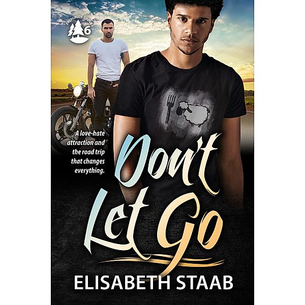 Don't Let Go (Evergreen Grove, #6) / Evergreen Grove, Elisabeth Staab