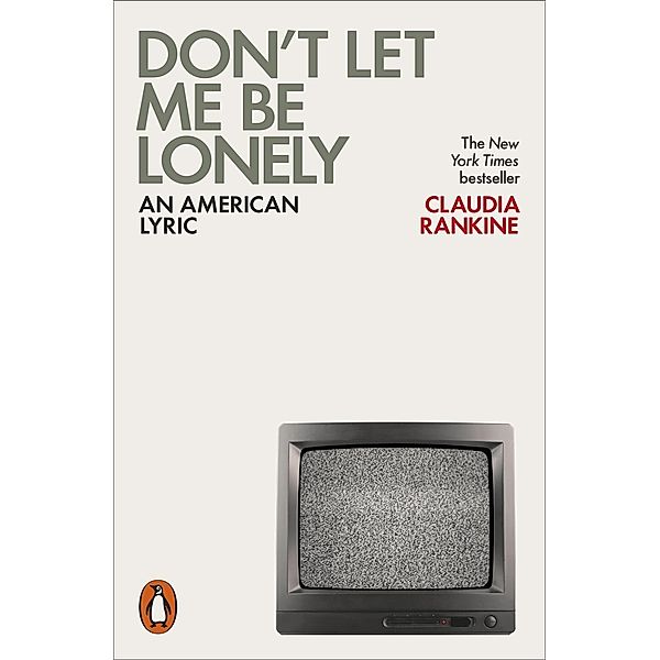 Don't Let Me Be Lonely, Claudia Rankine