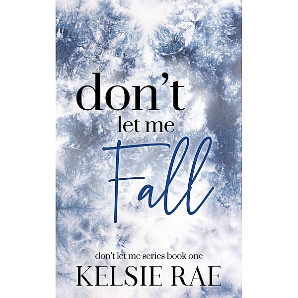 Don't Let Me Fall, Kelsie Rae