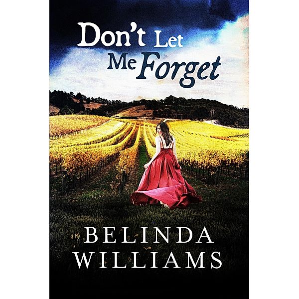 Don't Let Me Forget, Belinda Williams