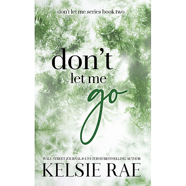 Don't Let Me Go, Kelsie Rae