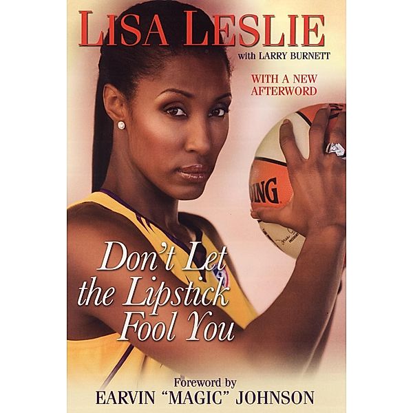 Don't Let the Lipstick Fool You, Lisa Leslie, Larry Burnett