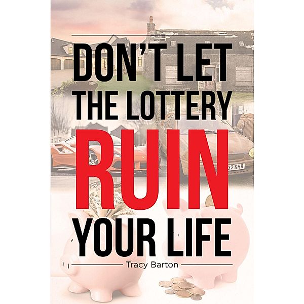 Don't Let the Lottery Ruin Your Life, Tracy Barton