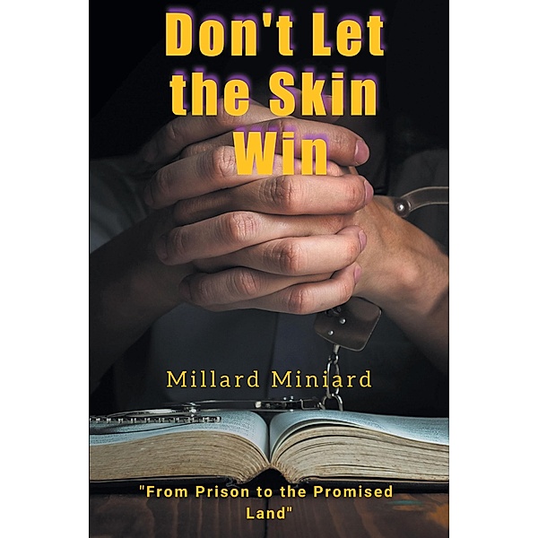 Don't Let the Skin Win, Millard Miniard