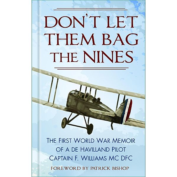 Don't Let Them Bag the Nines, Captain F. Williams MC DFC