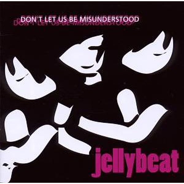 Don'T Let Us Be Misunderstood, Jellybeat