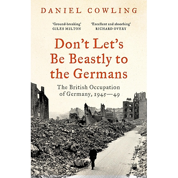 Don't Let's Be Beastly to the Germans, Daniel Cowling