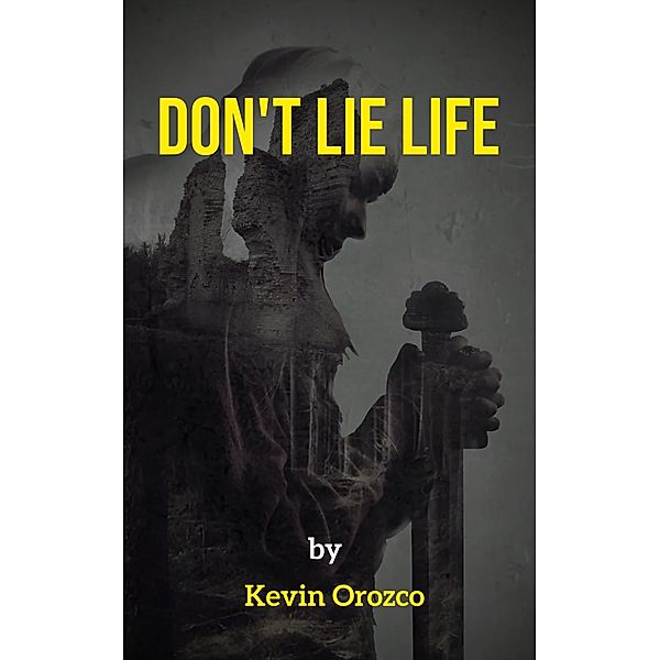 Don't lie Life, Kevin Orozco