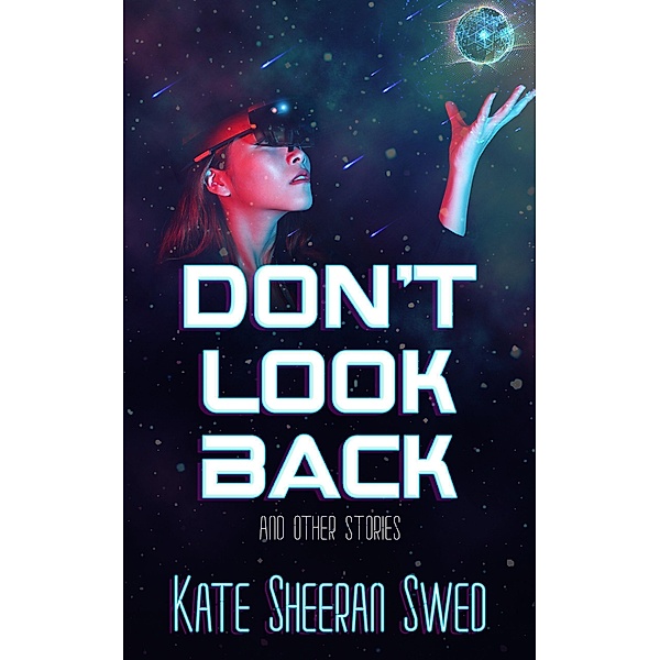 Don't Look Back (And Other Stories), Kate Sheeran Swed