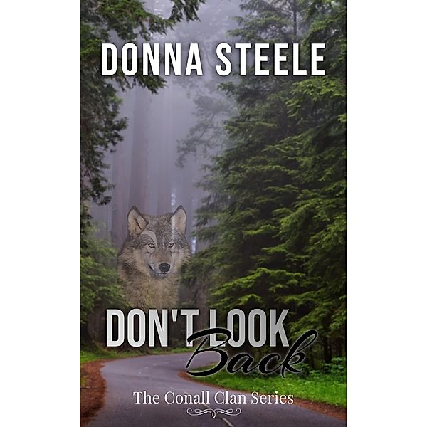 Don't Look Back (The Conall Clan, #1) / The Conall Clan, Donna Steele