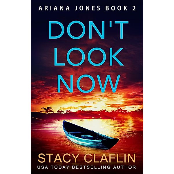 Don't Look Now (Ariana Jones, #2) / Ariana Jones, Stacy Claflin