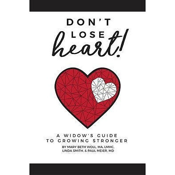 Don't Lose Heart!, Mary Beth Woll Ma Lmhc, Linda Smith, Paul Meier MD