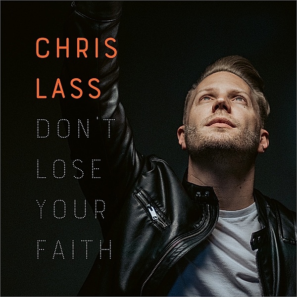 Don'T Lose Your Faith, Chris Lass