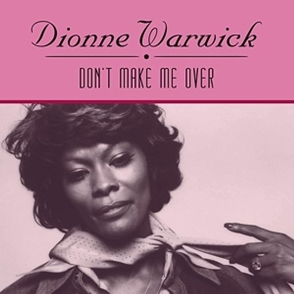 Don't Make Me Over, Dionne Warwick