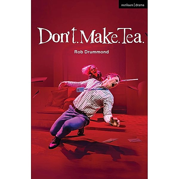 Don't. Make. Tea. / Modern Plays, Rob Drummond