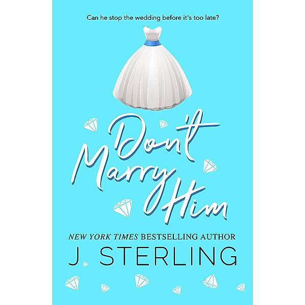 Don't Marry Him (Fun for the Holidays, #6) / Fun for the Holidays, J. Sterling
