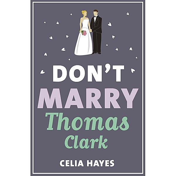 Don't Marry Thomas Clark, Celia Hayes