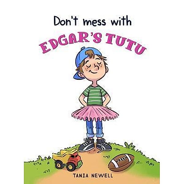 Don't Mess with Edgar's Tutu, Tania Newell