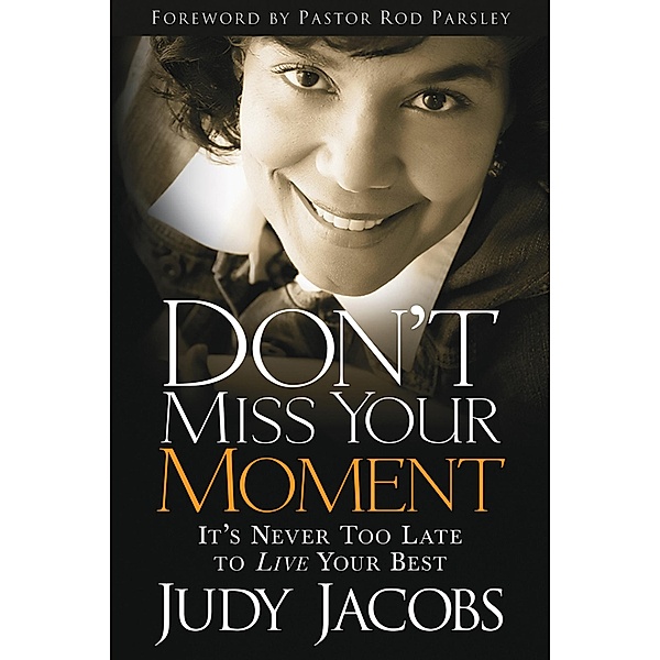 Don't Miss Your Moment, Judy Jacobs