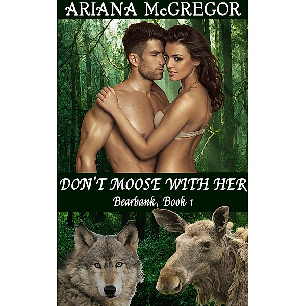 Don't Moose With Her, Ariana McGregor