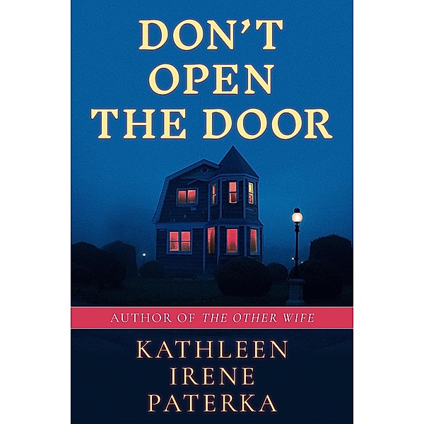 Don't Open The Door, Kathleen Irene Paterka