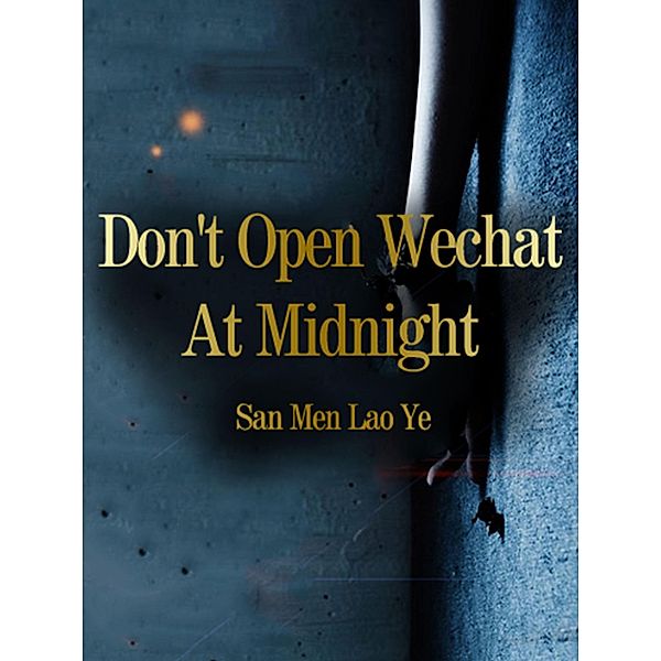Don't Open Wechat At Midnight, San Menlaoye