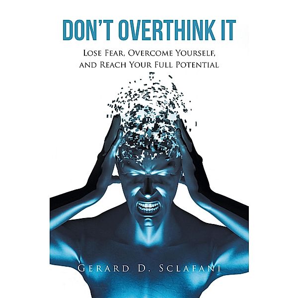 Don't Overthink It, Gerard D. Sclafani