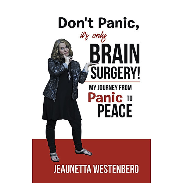 Don't Panic, It's  Only Brain Surgery!, Jeaunetta Westenberg