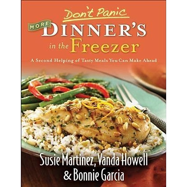 Don't Panic--More Dinner's in the Freezer, Susie Martinez