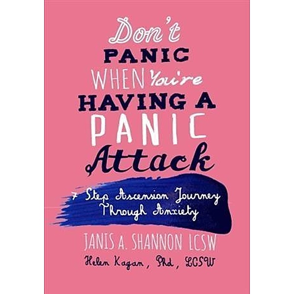 Don't Panic When You're Having A Panic Attack, LCSW Janis A. Shannon