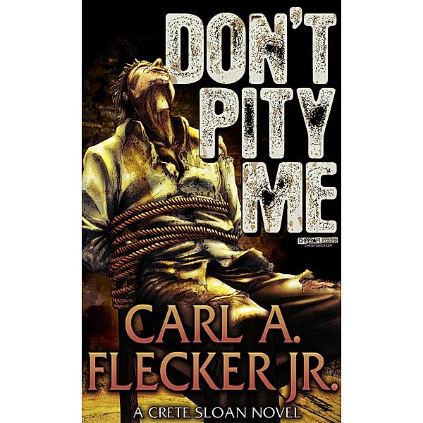 Don't Pity Me, Carl A. Flecker Jr.