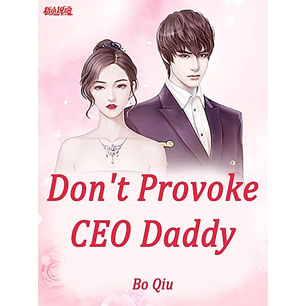 Don't Provoke CEO Daddy / Funstory, Bo Qiu