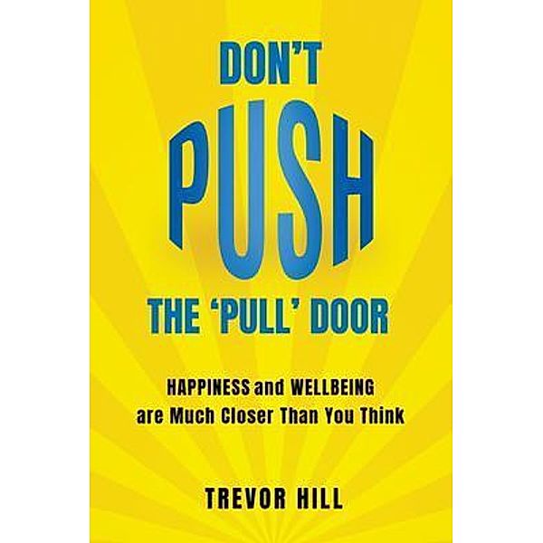 Don't Push The 'Pull' Door, Trevor Hill