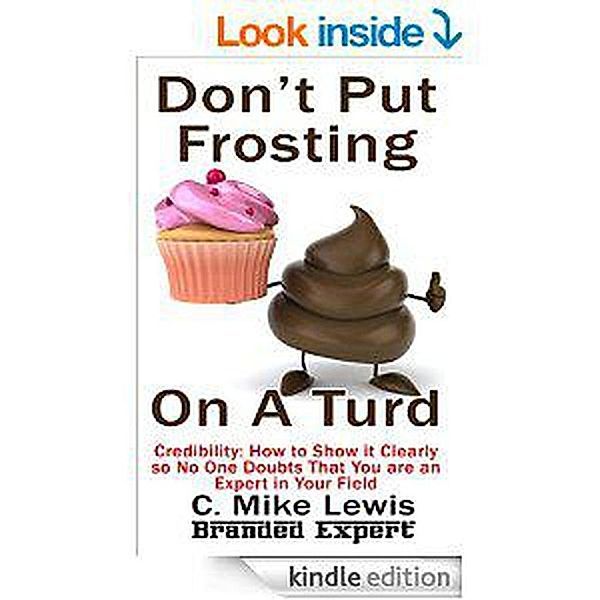 Don't Put Frosting On A Turd, CMike Lewis