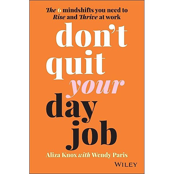 Don't Quit Your Day Job, Aliza Knox, Wendy Paris