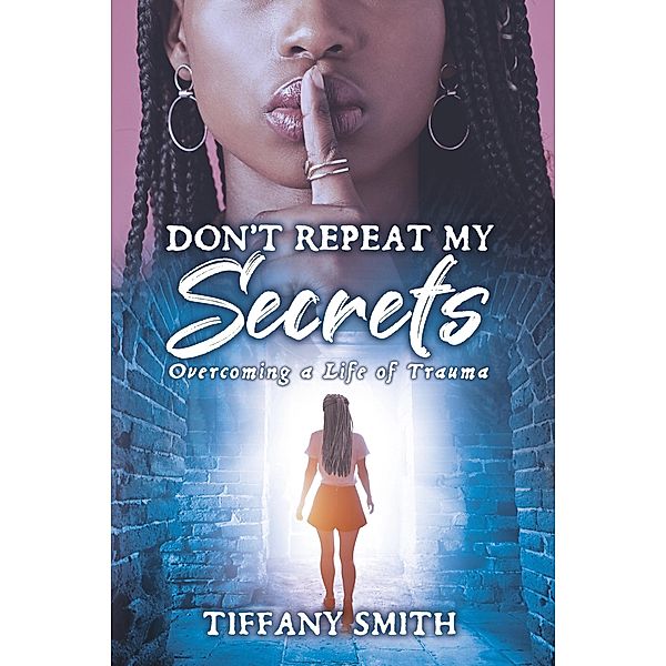 Don't Repeat My Secrets, Tiffany Smith