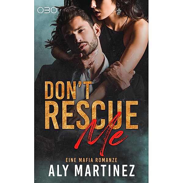 Don't rescue Me, Aly Martinez