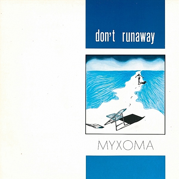 Don'T Runaway, Myxoma
