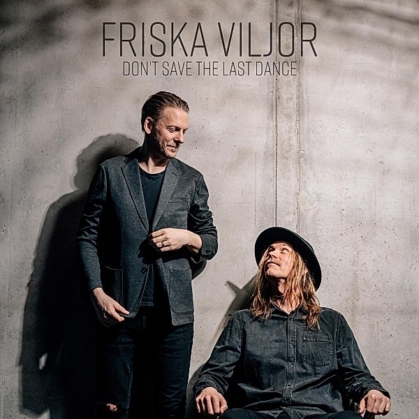 Don'T Save The Last Dance, Friska Viljor