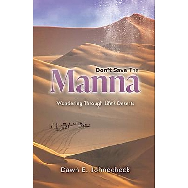 Don't Save the Manna, Dawn E. Johnecheck