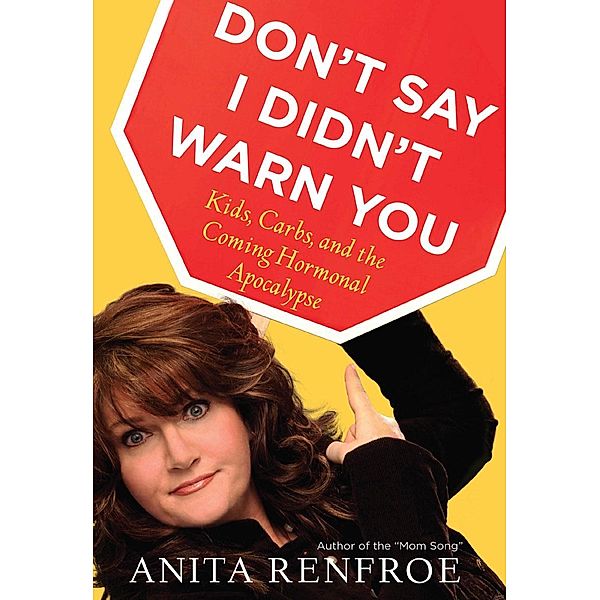 Don't Say I Didn't Warn You, Anita Renfroe