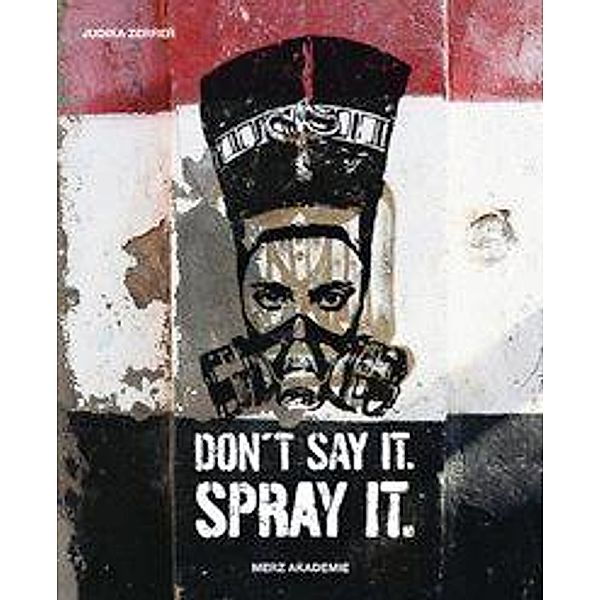 Don't say it. Spray it., Judika Zerrer