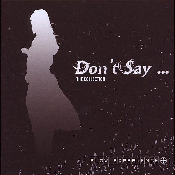 Don'T Say...The Collection, Flow.Experience
