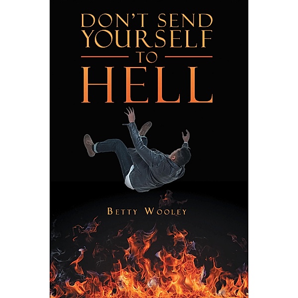 Don't Send Yourself to Hell, Betty Wooley