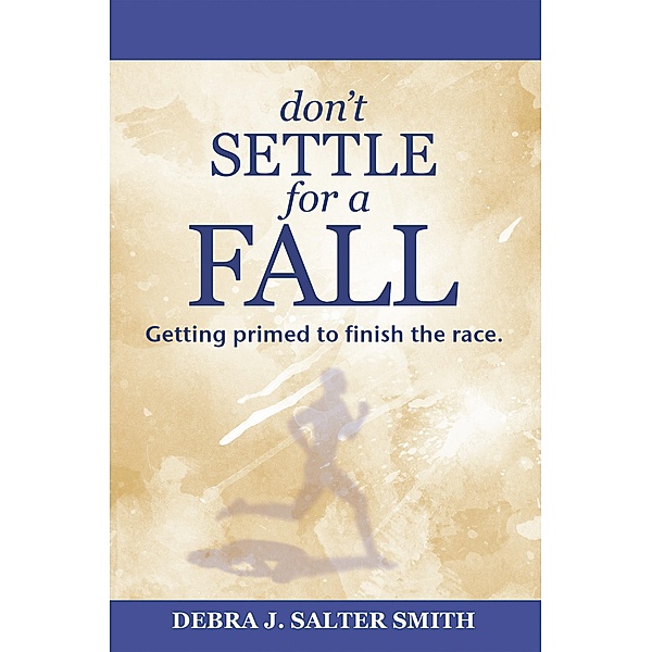 Don'T Settle for a Fall, Debra J. Salter Smith