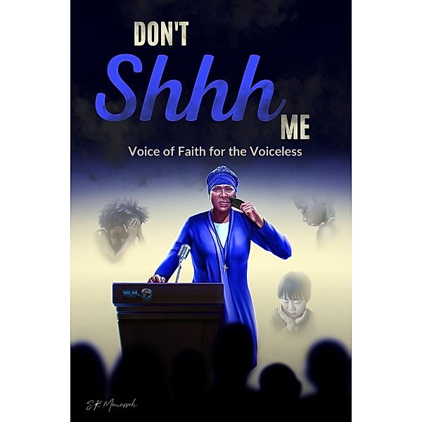 Don't Shhh Me, S. R. Manasseh