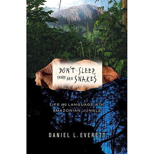 Don't Sleep, There Are Snakes / Vintage Departures, Daniel L. Everett